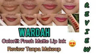 WARDAH COLORFIT FRESH MATTE LIP INK REVIEW TANPA MAKEUP
