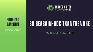 🚨En Directo🚨PARTIDO SD BEASAIN-UDC TXANTREA KKE I🔴RFEF