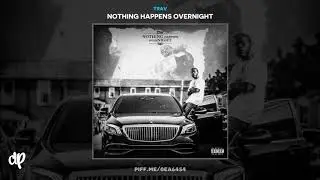 Trav - TCL [Nothing Happens Overnight]