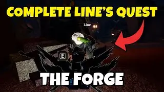 Как быстро завершить квест LINE NPC в The Forge (полное руководство + простой маршрут)