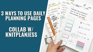 3 WAYS TO USE DAILY PLANNING PAGES | COLLAB WITH @KnitPlanJess