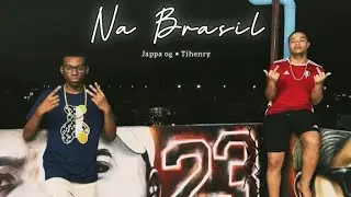 Na Brasil - Jappa og ft. Tihenry (Prod. Neytxn)