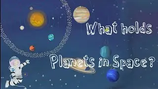 What Holds Planets in Space | Kids Activities | Rotor Lab Little Scientists