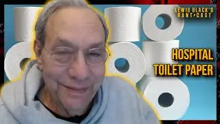 Hospital Toilet Paper | Lewis Black's Rantcast clips