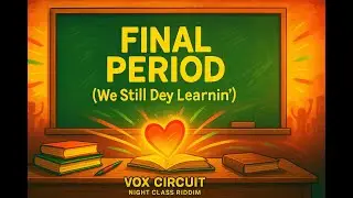 Final Period (We Still Dey Learnin&rsquo;) | VOX CIRCUIT | Roots Reggae Anthem of Education & Resilience