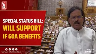 MoS Shripad Naik Says Support to Private Member’s Bill Only if It Benefits Goa