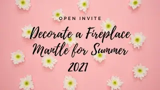 OPEN INVITE -Summer Mantle 2021