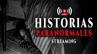 Historias PARANORMALES hoy  EN VIVO (🎄)