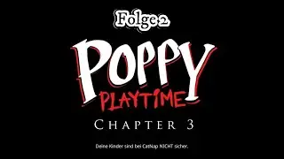 Poppy Playtime Chapter 3 Folge 2