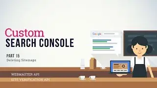 Custom Search Console | Deleting Sitemaps - Part 15