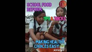 School Food Reform: Making Healthy Choices Easy! 🥗
