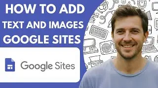 How to Add Text and Images to Google Sites Full 2026 Guide