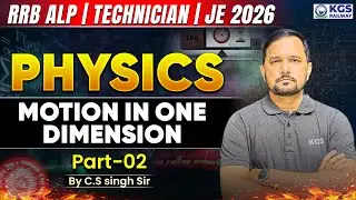 RRB ALP l Technician l JE 2026 Physics Classes | Motion in One Dimension Part 02 | By CS Singh Sir