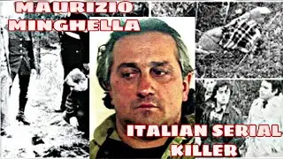 MAURIZIO MINGHELLA: ITALIAN SERIAL KILLER |TRUECRIME STORIES.