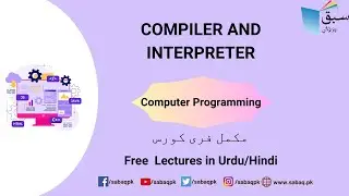 Compiler and interpreter, Computer Science Lecture | Sabaq.pk