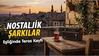 Terasta Nostaljik Şarkılar | 80’ler 90’lar Özlemi