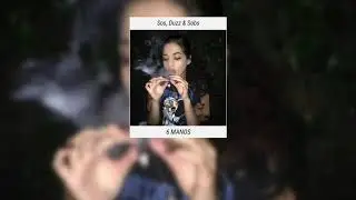 Sos, Duzz & Sobs - 6 MANOS 《Letra》
