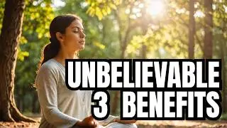 3 LIFE-CHANGING Benefits of Meditation (You WON'T Believe #2!)