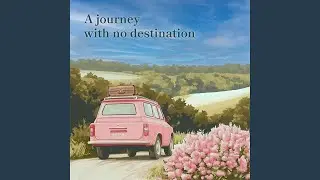A journey with no destination
