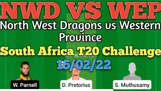 NWD vs WEP Dream11 Cricket Match |North West Dragons vs Western Province|South Africa T20 Challenge|