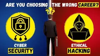 Cyber Security vs Ethical Hacking &ndash; Are You Choosing the Wrong Career?