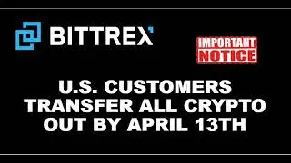 Bittrex Update. Pull out all your crypto by April 13th!
