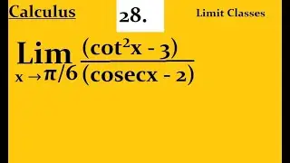 Evaluate : lim x &rarr; &pi;/6 (cot&sup2;x - 3)/(cosecx - 2)