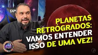 DESMISTIFICANDO TOTALMENTE OS PLANETAS RETRÓGRADOS - MARCELO DEL DEBBIO | #iné 480