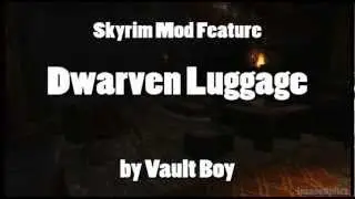 Skyrim Mod Feature: Dwarven Luggage