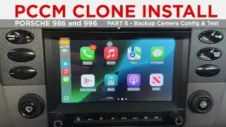 Part 6 - Backup Camera Test | PCCM Clone Install for Porsche 986 and 996