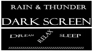 RAIN and THUNDER Sounds for Sleeping DARK SCREEN || Relaxing Sleep Rain Meditation