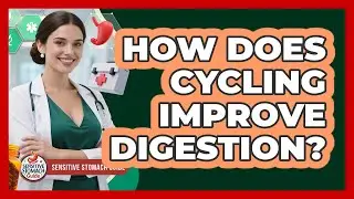 How Does Cycling Improve Digestion?