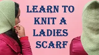 आसानी से लेडीज़ स्कार्फ़ बुनें | How to Knit a Woolen Scarf for Beginners Step By Step | Handknit