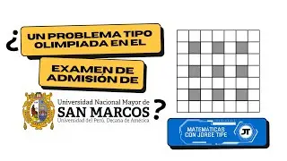 ¿Un problema tipo olimpiada en el examen de admisión de San Marcos?