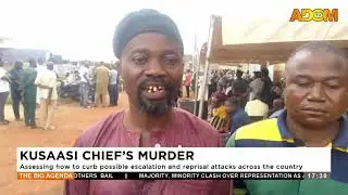 Kusaasi Chief's Murder: Assessing how to curb possible escalation and reprisal attacks - Big Agenda.