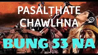 PASALṬHATE CHAWLHNA' BUNG 53 NA
