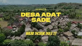 Desa Adat Sade Lombok: Mengenal Tradisi Unik Suku Sasak yang Masih Terjaga 🛖✨