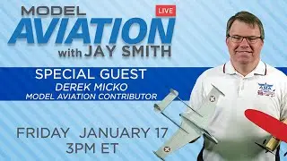 Model Aviation LIVE with Jay Smith - 1/17/25