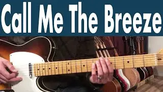 Как играть «Call Me The Breeze» на гитаре | Урок игры на гитаре от Джей Джей Кейла + руководство
