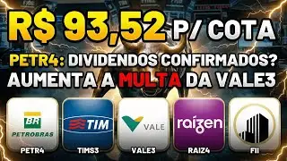 PETR4 CONFIRMA DIVIDENDOS! FIIs QUASE R$ 94 P/ COTA! VALE3: O PIOR ACONTECEU? +RAIZ4/TIMS3: DESTAQUE