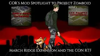 Cor's Project Zomboid  Mod Guide March Ridge Expansion and the CON RTF
