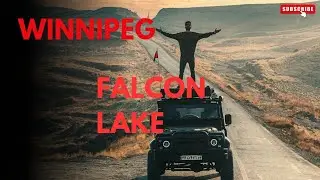 ROAD TRIP FROM WINNIPEG TO FALCON LAKE 📍