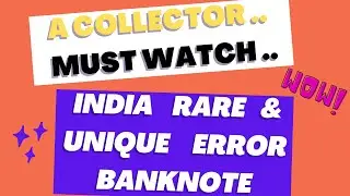 KNOW YOUR BANKNOTES | ERROR BANKNOTES| INDIAN CURRENCY | BANKNOTE COLLECTION