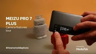 Meizu PRO 7 Plus camera features tour - How To Mobile Photo