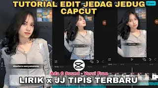Tutorial Edit Jedag Jedug Capcut LIRIK x JJ TIPIS TERBARU 2025