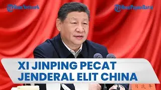 KEPERGOK JUAL RAHASIA SENJATA NUKLIR KE AS, Xi Jinping Pecat Jenderal Tentara Elit China