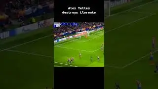 #shorts Alex Telles vs llorente🤯❤️