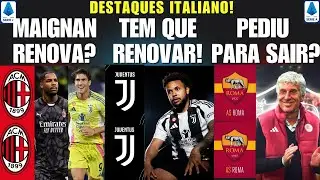GASPERINI SAINDA DA ROMA ?MILAN PERTO DE RENOVAR COM MAIGNAN ? VLAHOVIC PERTO ? JUVENTUS E MCKENNIE