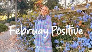 Februay Positive ☀️ Comfortable music that makes you feel positive in 4K UHD for TV #indiemusic