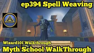 Wizard101 Myth Walkthrough Ep394 Spell Weaving